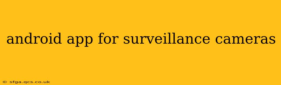 android app for surveillance cameras