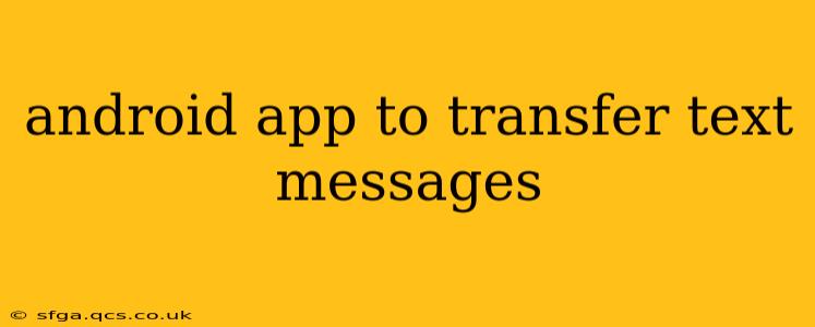 android app to transfer text messages
