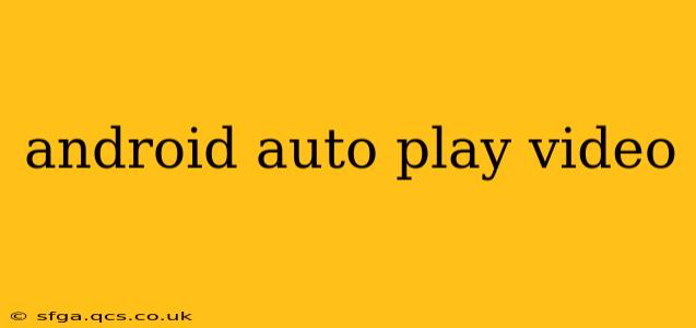 android auto play video