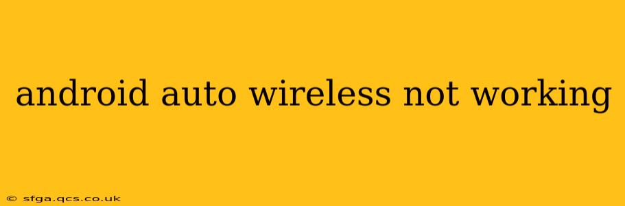 android auto wireless not working