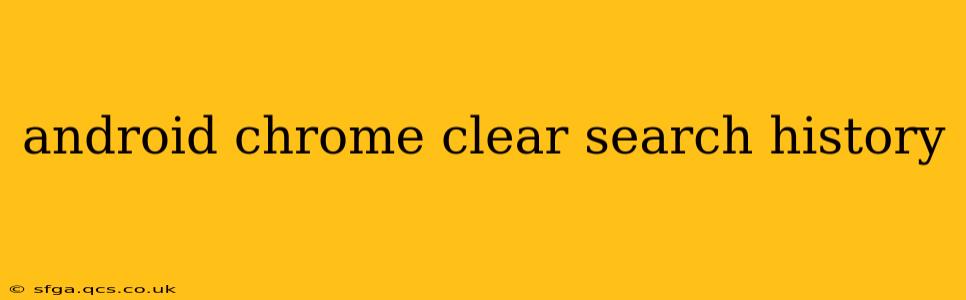 android chrome clear search history