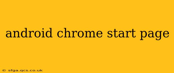 android chrome start page