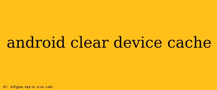 android clear device cache