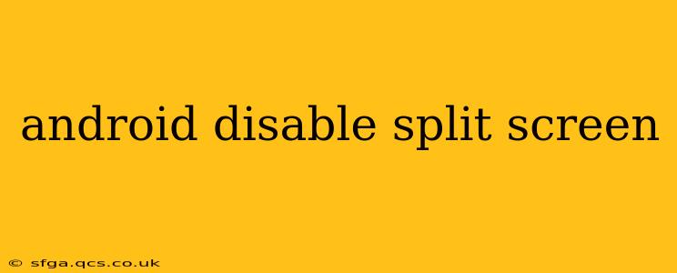 android disable split screen