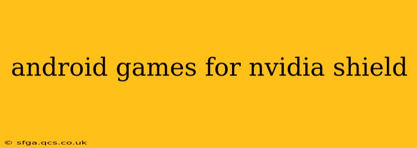 android games for nvidia shield