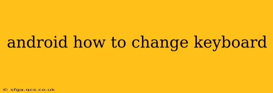 android how to change keyboard