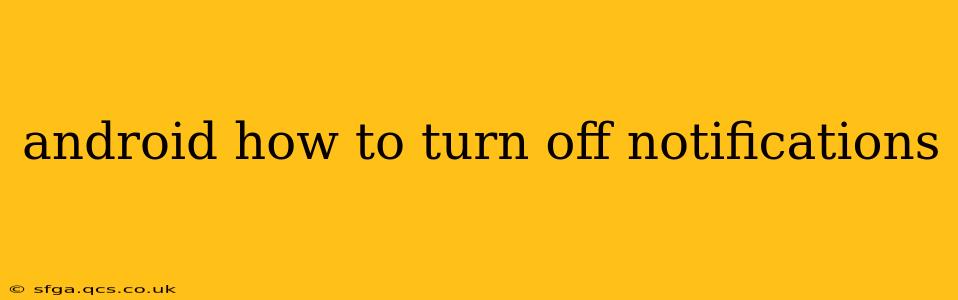android how to turn off notifications