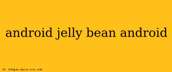 android jelly bean android
