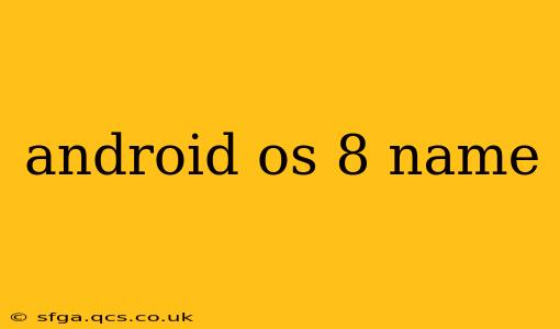 android os 8 name