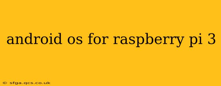 android os for raspberry pi 3