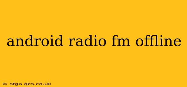 android radio fm offline