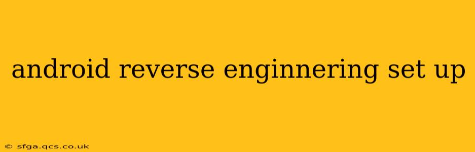 android reverse enginnering set up