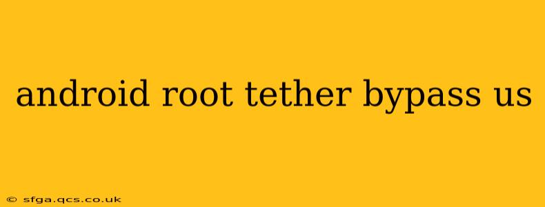 android root tether bypass us