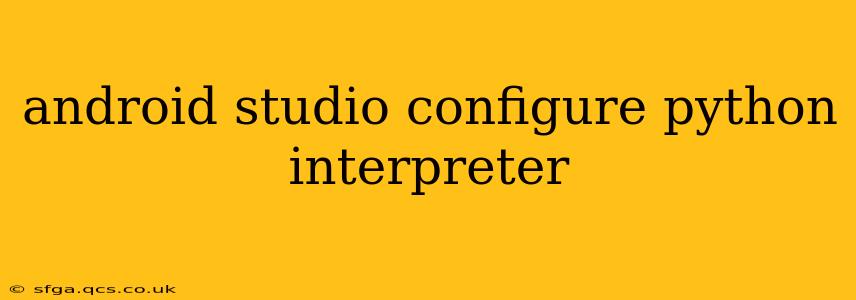android studio configure python interpreter