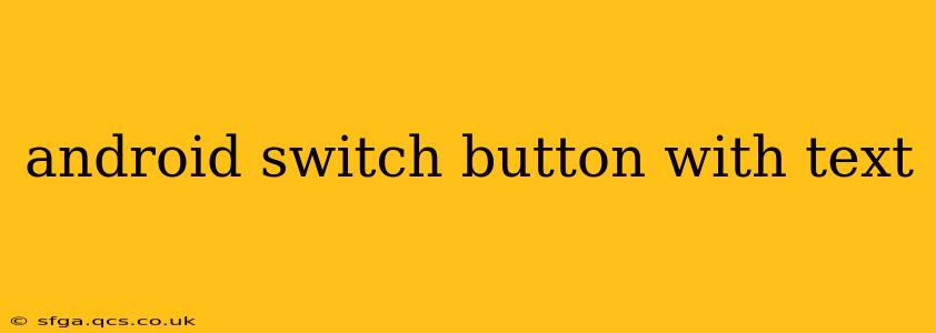 android switch button with text