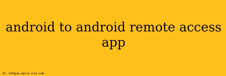 android to android remote access app