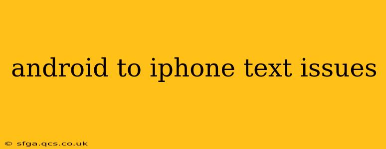 android to iphone text issues