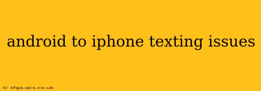 android to iphone texting issues