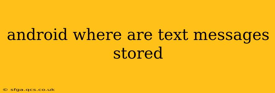 android where are text messages stored