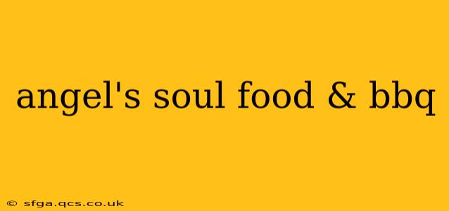 angel's soul food & bbq
