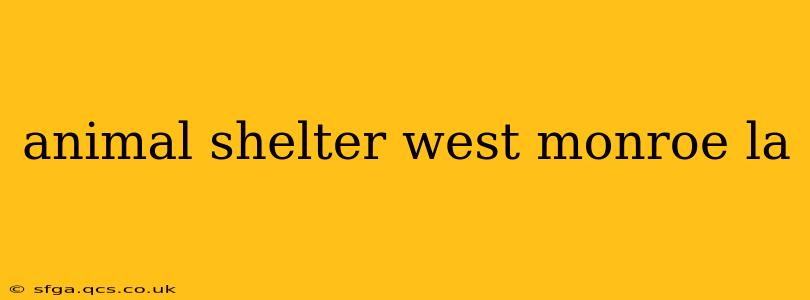 animal shelter west monroe la