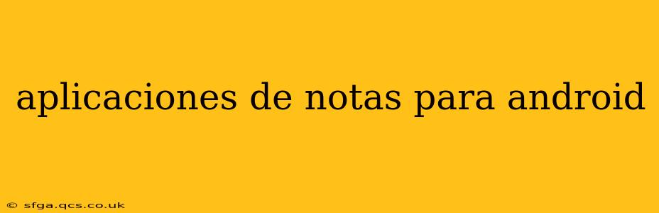 aplicaciones de notas para android