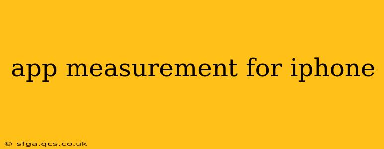 app measurement for iphone