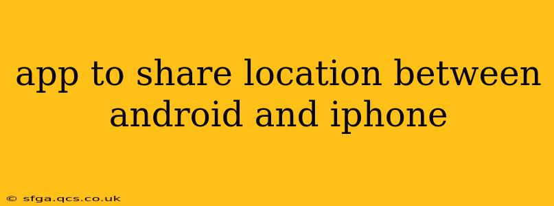 app to share location between android and iphone