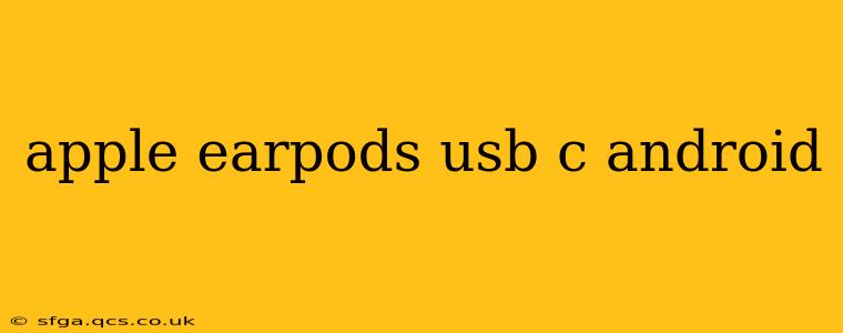 apple earpods usb c android