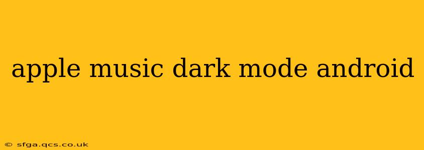 apple music dark mode android