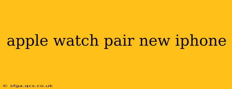 apple watch pair new iphone