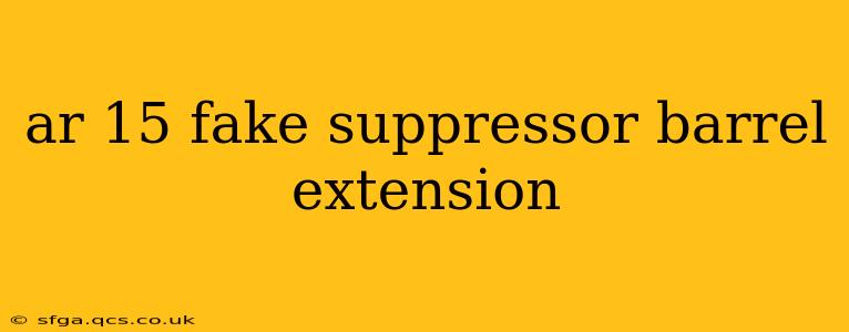 ar 15 fake suppressor barrel extension