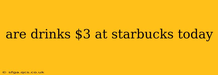 are drinks $3 at starbucks today
