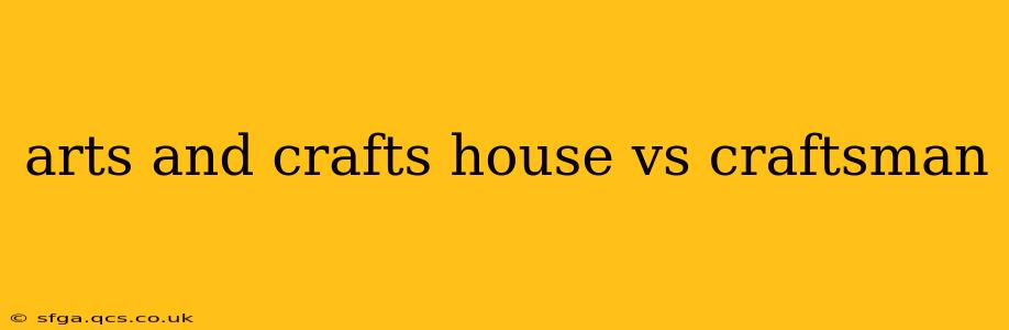 arts and crafts house vs craftsman