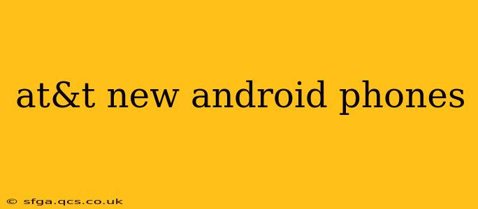 at&t new android phones