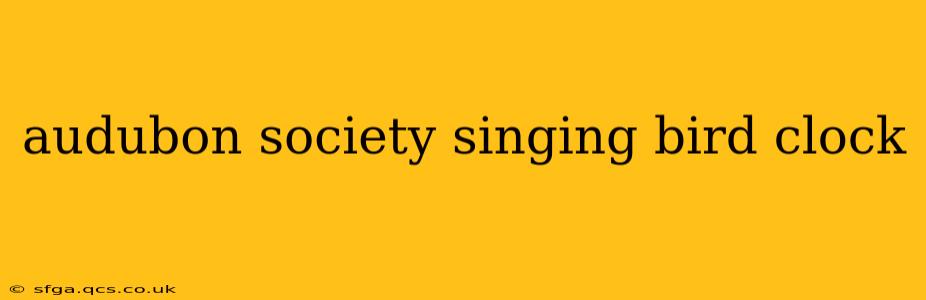 audubon society singing bird clock
