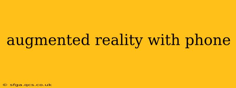 augmented reality with phone