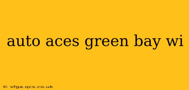 auto aces green bay wi