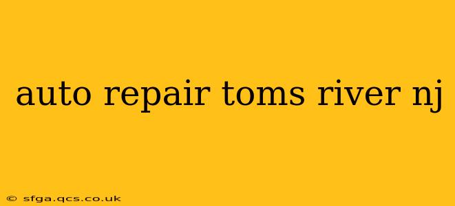 auto repair toms river nj