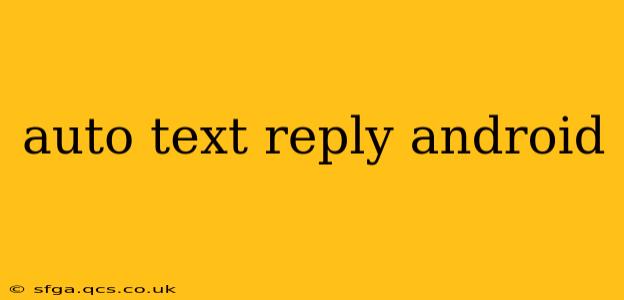 auto text reply android