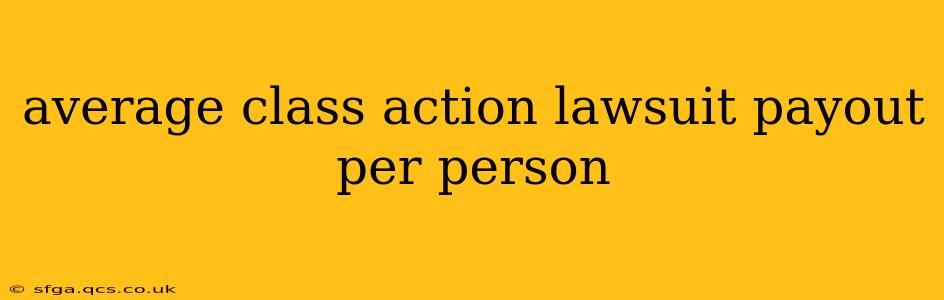 average class action lawsuit payout per person