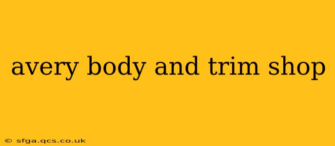 avery body and trim shop