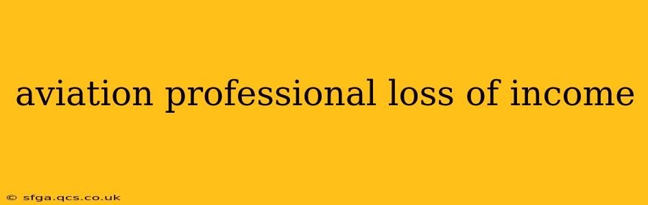 aviation professional loss of income