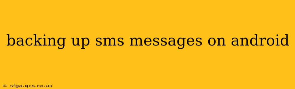 backing up sms messages on android