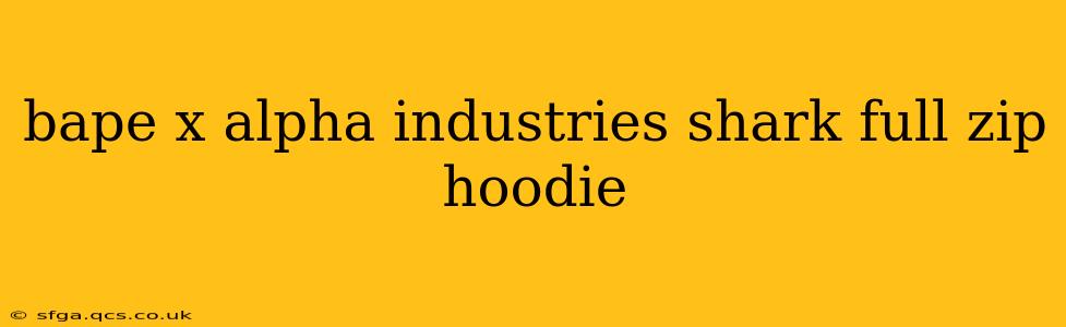 bape x alpha industries shark full zip hoodie