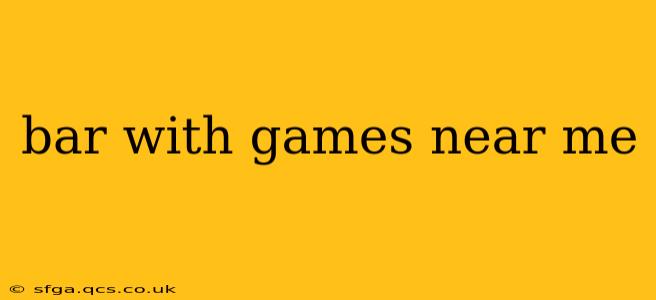 bar with games near me