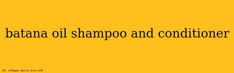 batana oil shampoo and conditioner