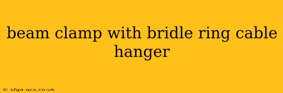 beam clamp with bridle ring cable hanger