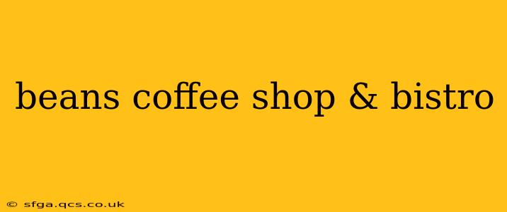 beans coffee shop & bistro