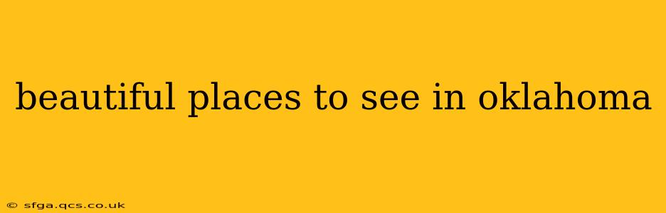 beautiful places to see in oklahoma